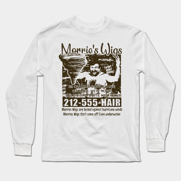 Morries Wig's - Forget about money Long Sleeve T-Shirt by Nostic Studio